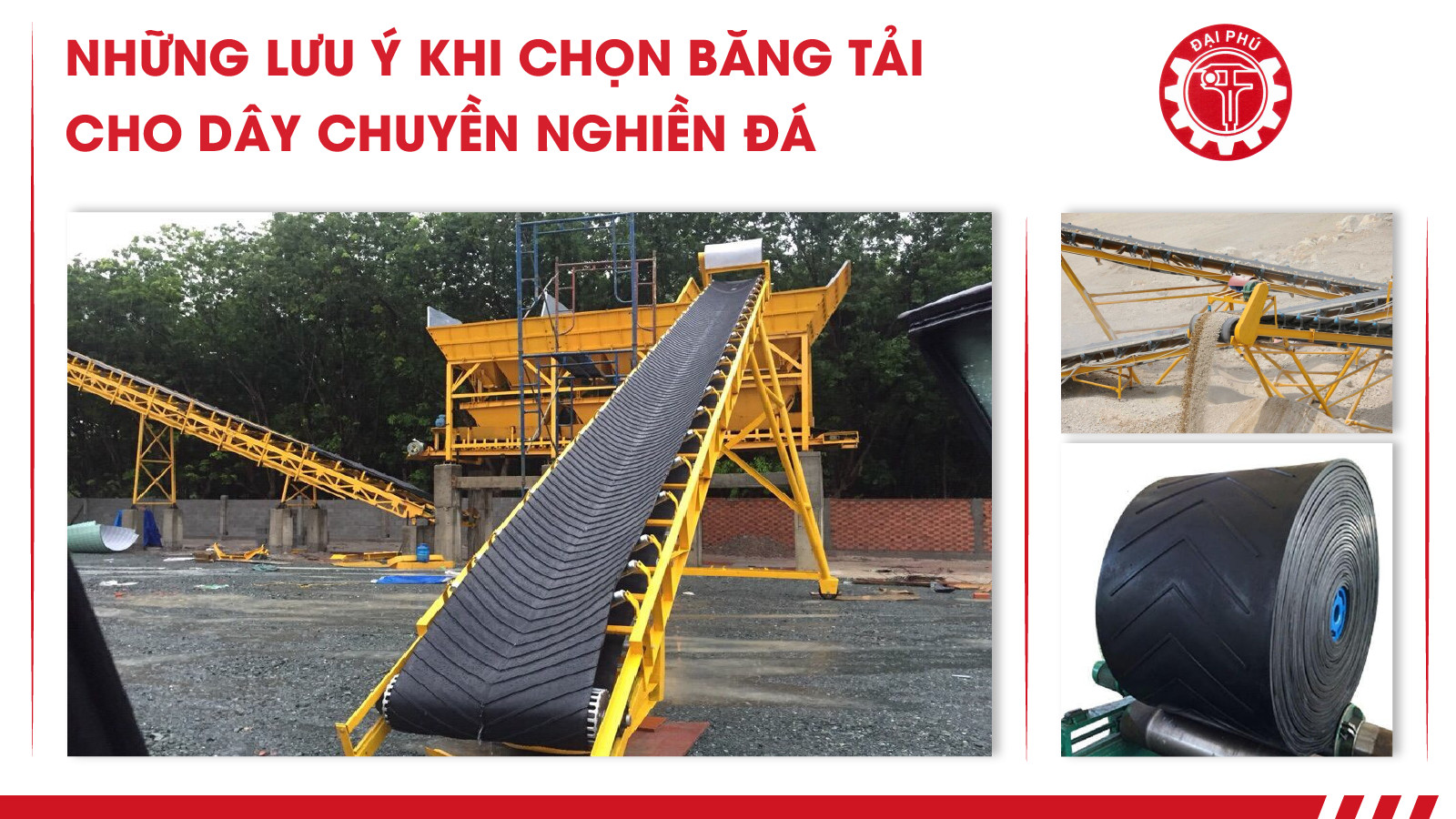 Những lưu ý khi chọn băng tải cho dây chuyền nghiền đá Đại Phú Ninh Bình