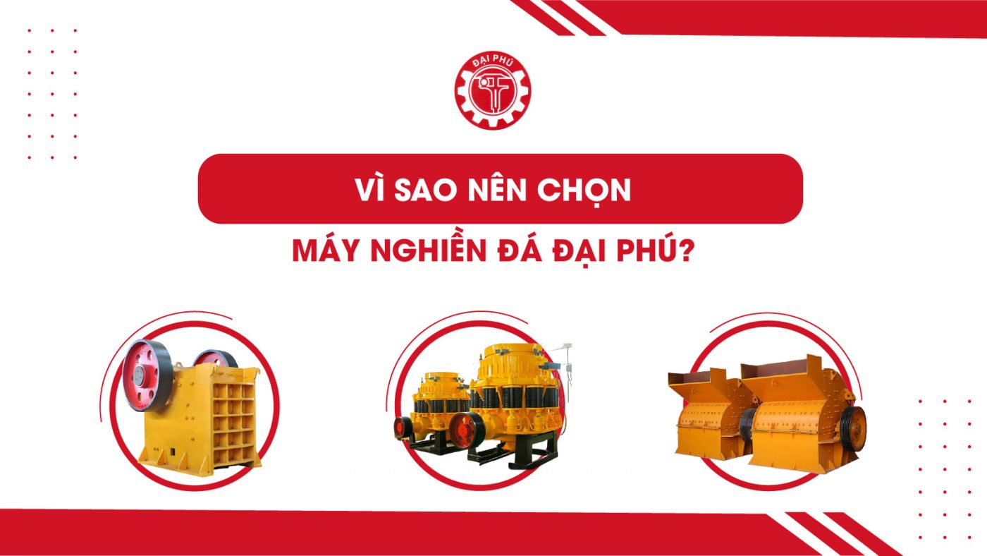 vi-sao-nen-chon-may-nghien-da-Dai-Phu-1