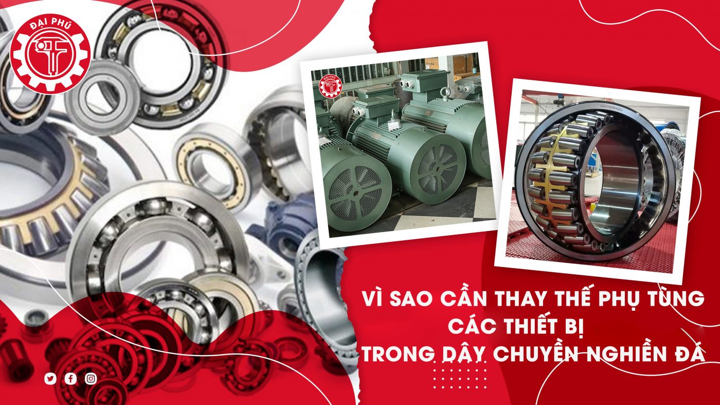 vi-sao-can-thay-the-phu-tung-cac-thiet-bi-trong-day-chuyen-nghien-da-1