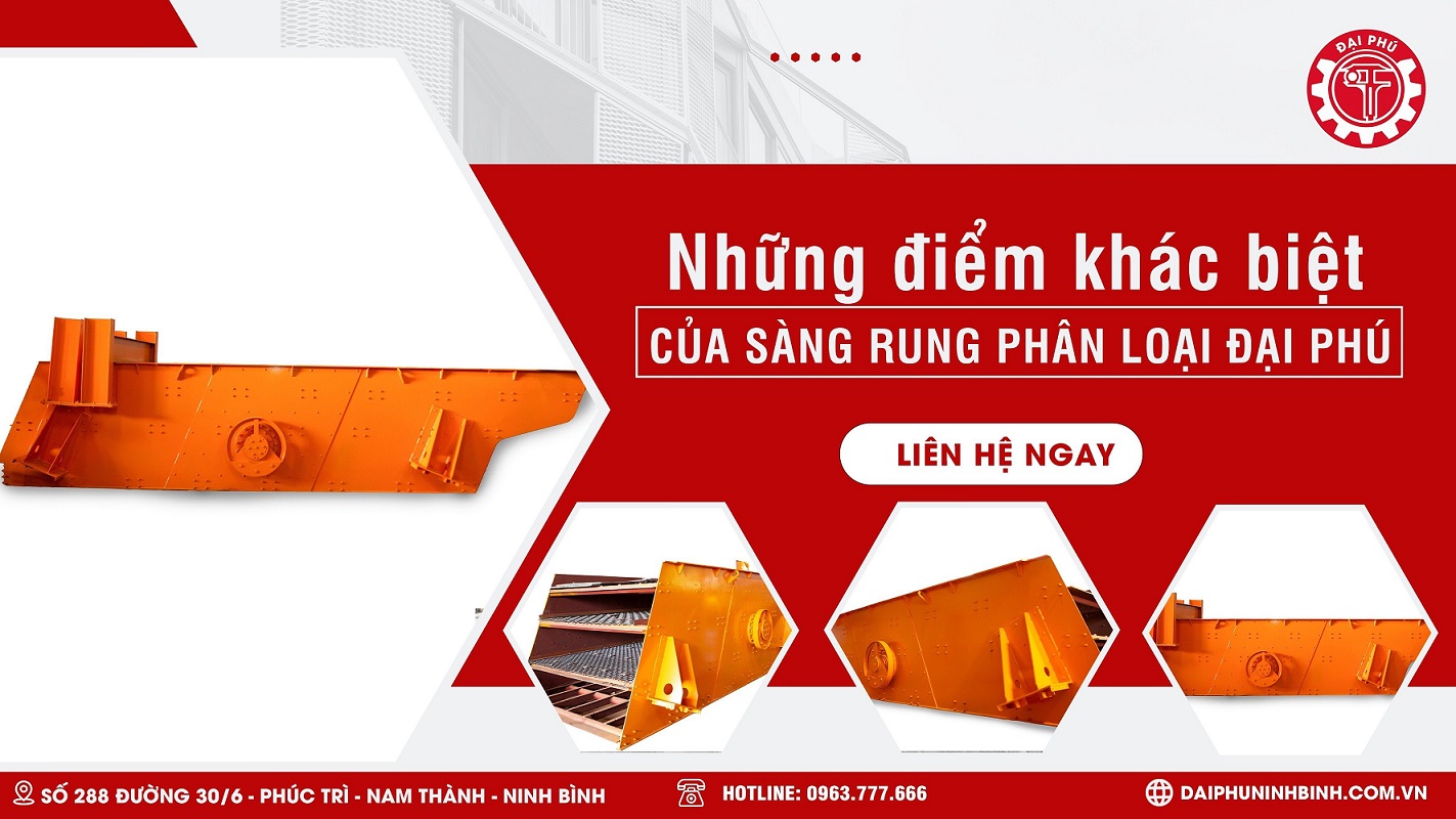 Những điểm khác biệt của sàng rung phân loại Đại Phú - Đại Phú Ninh Bình